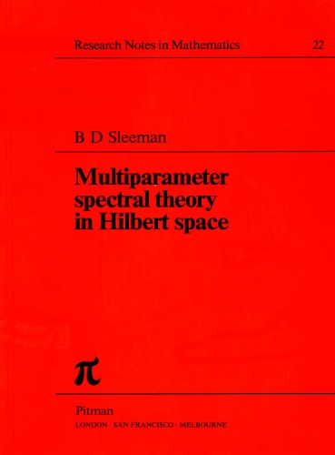 Multiparameter Spectral Theory in Hilbert Space (Research Notes in Mathematics Series)