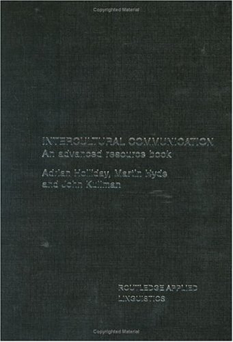 Intercultural communication: an advanced resource book