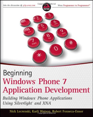 Beginning Windows Phone 7 Application Development: Building Windows Phone Applications Using Silverlight and XNA