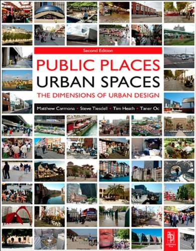 Public Places Urban Spaces, 2nd Edition: The Dimensions of Urban Design
