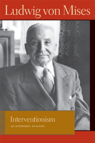 Interventionism: An Economic Analysis (Lib Works Ludwig Von Mises PB)