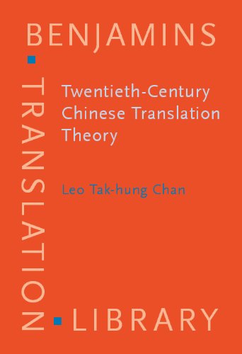 Twentieth-century Chinese Translation Theory: Modes, Issues and Debates