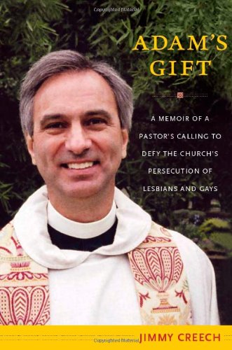 Adam's Gift: A Memoir of a Pastor's Calling to Defy the Church's Persecution of Lesbians and Gays