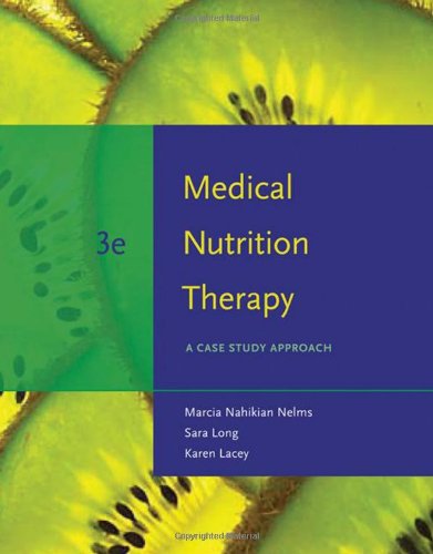 Medical Nutrition Therapy: A Case Study Approach, 3rd Edition