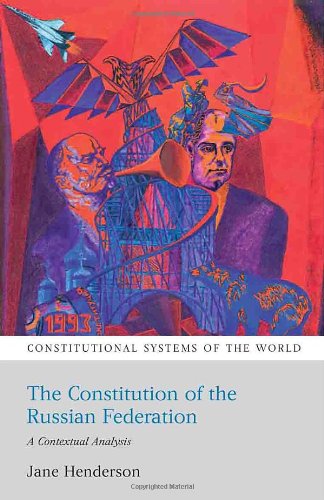 The Constitution of the Russian Federation: A Contextual Analysis (Constitutional Systems of the World)