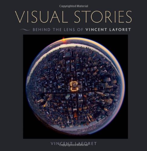 Visual Stories: Behind the Lens with Vincent Laforet
