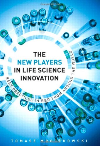 The New Players in Life Sciences Innovation: Best Practices in R&D from Around the World, The (FT Press Operations Management)