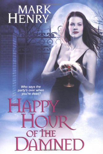 Happy Hour of the Damned (Amanda Feral, Book 1)