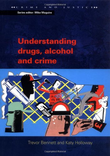 Understanding Drugs, Alcohol and Crime