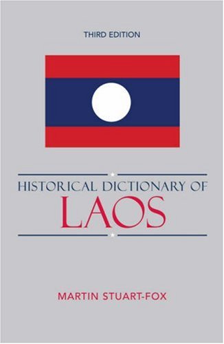 Historical Dictionary of Laos (Historical Dictionaries of Asia, Oceania, and the Middle East)