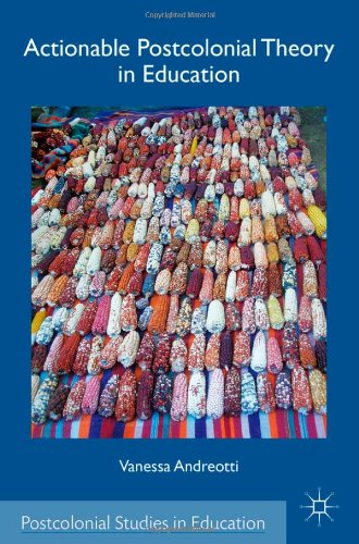 Actionable Postcolonial Theory in Education (Postcolonial Studies in Education)