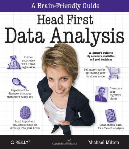 Head First Data Analysis: A Learner's Guide to Big Numbers, Statistics, and Good Decisions