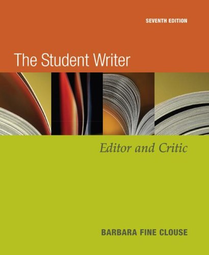 The Student Writer: Editor and Critic , Seventh Edition