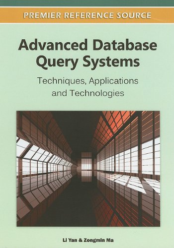 Advanced Database Query Systems: Techniques, Applications and Technologies