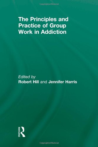 Principles and Practice of Group Work in Addictions