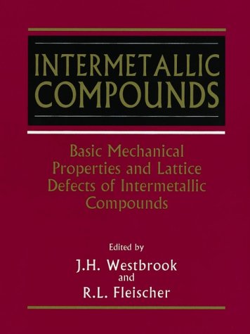 Intermetallic Compounds, Volume 2, Basic Mechanical Properties and Lattice Defects of