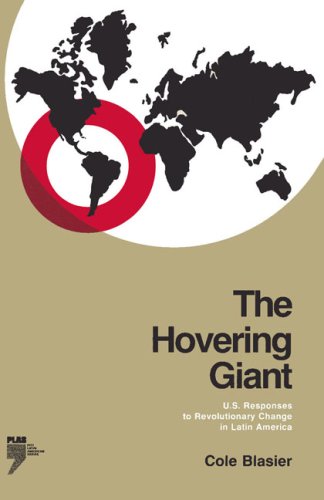 The Hovering Giant: U.S. Responses to Revolutionary Change in Latin America (Revised Edition)