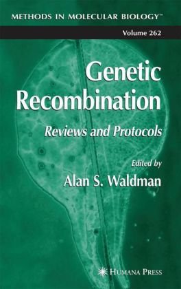 Genetic Recombination: Reviews and Protocols (Methods in Molecular Biology Vol 262)
