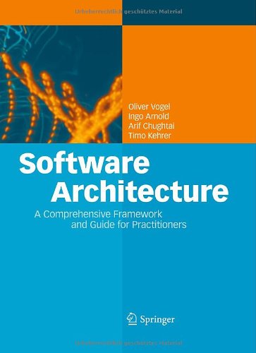 Software Architecture: A Comprehensive Framework and Guide for Practitioners