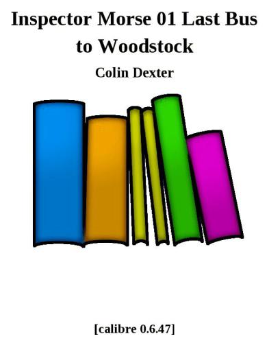 Last Bus to Woodstock (Inspector Morse 1)