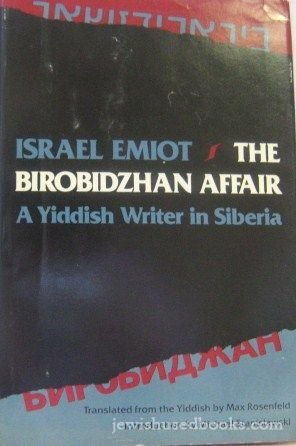 The Birobidzhan Affair: A Yiddish Writer in Siberia