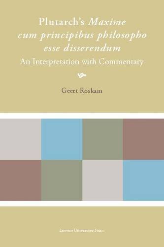 Plutarch's Maxime Cum Principibus Philosopho Esse Disserendum: An Interpretation with Commentary