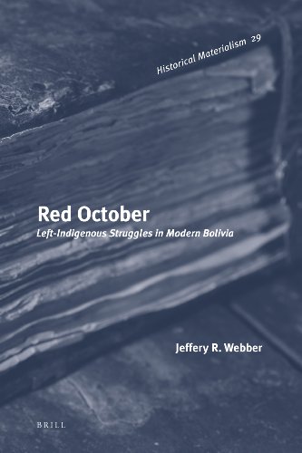 Red October: Left-Indigenous Struggles in Modern Bolivia (Historical Materialism Book Series)