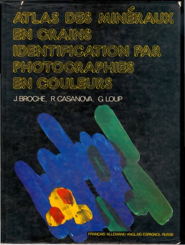 Atlas des minéraux en grains: Identification par photographies en couleurs = Atlas of minerals in grains: identification by color photographs