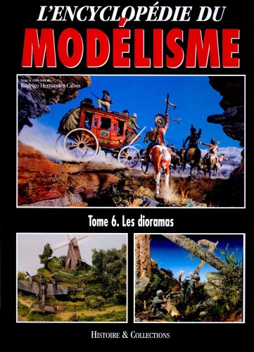 L'encyclopédie du modélisme, tome 6 : Les dioramas