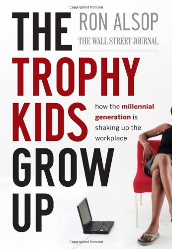 The trophy kids grow up: how the millennial generation is shaking up the workplace