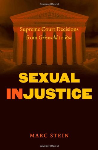 Sexual Injustice: Supreme Court Decisions from Griswold to Roe