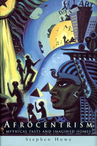 Afrocentrism: Mythical Pasts and Imagined Homes
