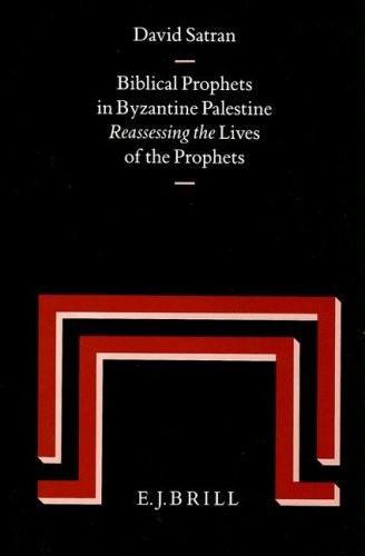 Biblical Prophets in Byzantine Palestine. Reassessing the Lives of the Prophets (Studia in Veteris Testamenti Pseudepigrapha 11)