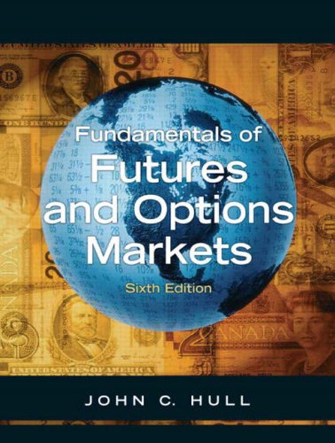 Fundamentals of Futures and Options Markets, Sixth Edition