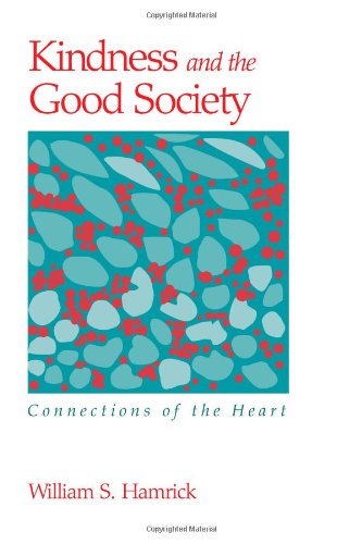 Kindness and the Good Society: Connections of the Heart