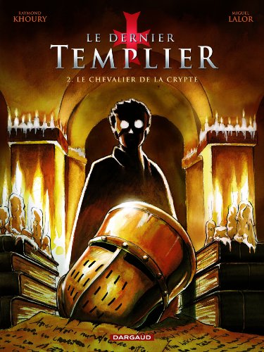 Le dernier Templier, Tome 2 : Le chevalier de la crypte