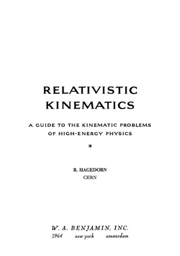 Relativistic kinematics : A guide to the kinematic problems of high-energy physics (Lecture notes and supplements in physics)
