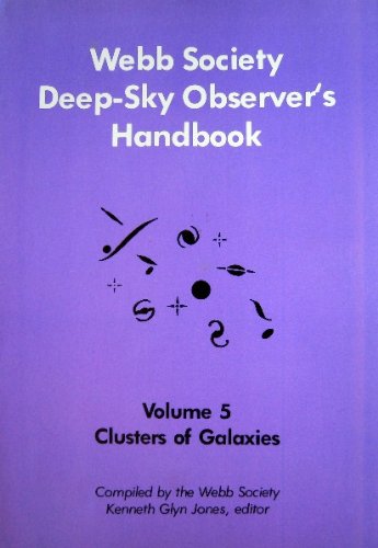 Webb Society Deep-Sky Observer's Handbook: Clusters of Galaxies (Volume 5)
