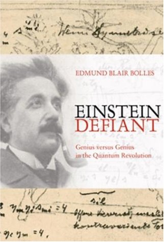 Einstein Defiant: Genius versus Genius in the Quantum Revolution