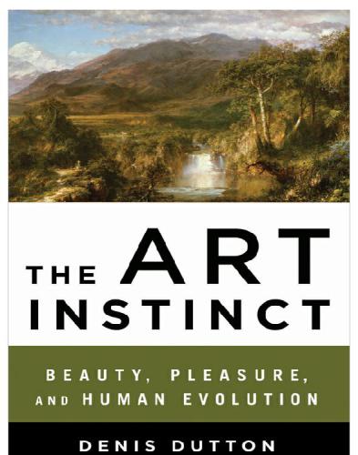 The Art Instinct: Beauty, Pleasure, and Human Evolution