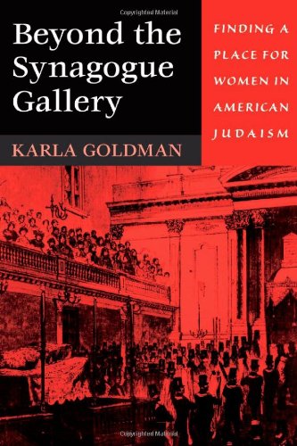 Beyond the Synagogue Gallery: Finding a Place for Women in American Judaism (Religion Gender Studies)