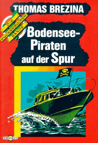 Bodensee-Piraten auf der Spur (Die Knickerbocker-Bande 5)