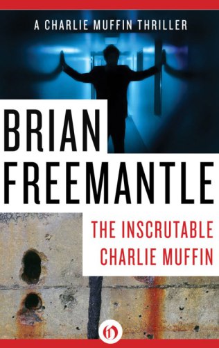 The Inscrutable Charlie Muffin: A Charlie Muffin Thriller (Book Three)