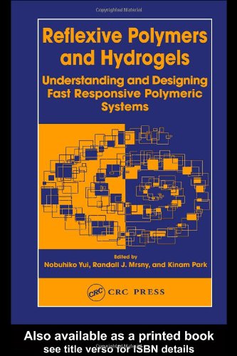 Reflexive Polymers and Hydrogels: Understanding and Designing Fast Responsive Polymeric Systems