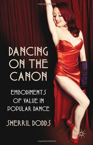 Dancing on the Canon: Embodiments of Value in Popular Dance