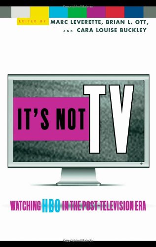 It's Not TV: Watching HBO in the Post-Television Era