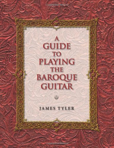 A Guide to Playing the Baroque Guitar (Publications of the Early Music Institute)