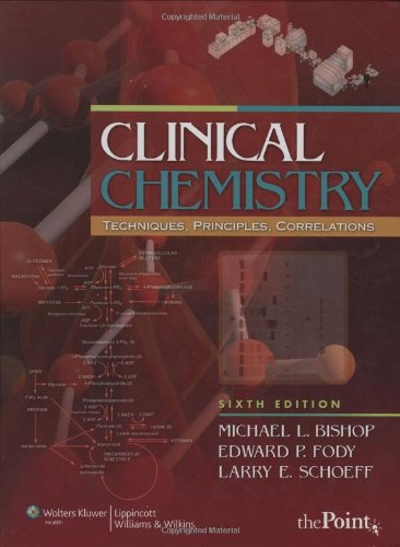 Clinical Chemistry: Techniques, Principles, Correlations, 6th Edition