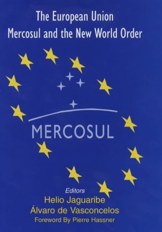 The European Union, MERCOSUL, and the New World Order