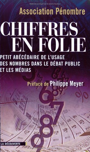 Chiffres en folie. Petit abécédaire de l'usage des nombres dans le débat public des médias